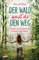 Der Wald weist dir den Weg